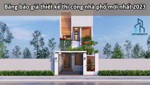 Bảng báo giá thiết kế thi công nhà phố mới nhất 2023