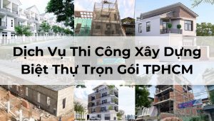 Dịch Vụ Thi Công Xây Dựng Biệt Thự Trọn Gói Tphcm