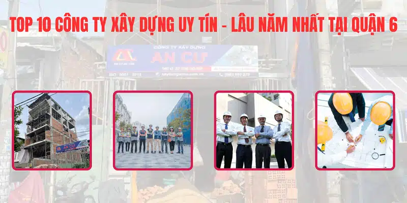 Top 10 công ty xây dựng Quận 6