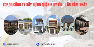 Top 10 công ty xây dựng Quận 9 uy tín, lâu năm nhất